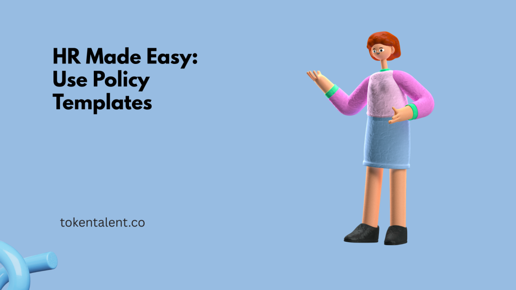 HR Made Easy: Use Policy Templates
